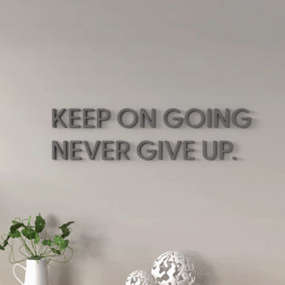Modern 3D Typography Decor | "KEEP ON GOING NEVER GIVE UP."